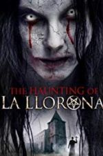 Watch The Haunting of La Llorona Vodly