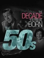 Watch The Decade You Were Born: The 1950's Vodly