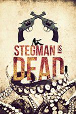 Watch Stegman Is Dead Vodly