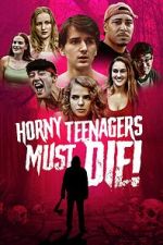 Watch Horny Teenagers Must Die! Vodly