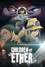 Watch Children of Ether Vodly