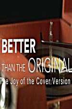 Watch Better Than the Original The Joy of the Cover Version Vodly