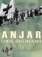 Watch Anjar: Flowers, Goats and Heroes Vodly