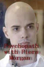 Watch Psychopath with Piers Morgan Vodly