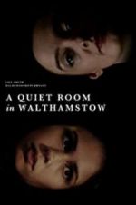 Watch A Quiet Room in Walthamstow Vodly