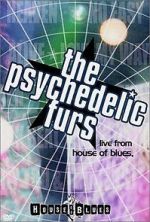 Watch The Psychedelic Furs: Live from the House of Blues Vodly