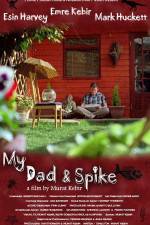 Watch My Dad & Spike Vodly