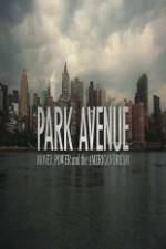 Watch Park Avenue: Money, Power and the American Dream Vodly