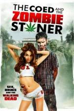 Watch The Coed and the Zombie Stoner Vodly