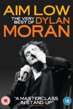 Watch Aim Low: The Best of Dylan Moran Vodly