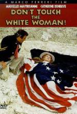 Watch Don't Touch the White Woman! Vodly