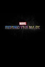 Watch Marvel\'s Behind the Mask Vodly