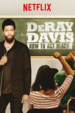 Watch DeRay Davis: How to Act Black Vodly