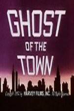 Watch Ghost of the Town Vodly