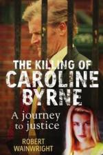 Watch A Model Daughter The Killing of Caroline Byrne Vodly