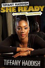 Watch Tiffany Haddish: She Ready! From the Hood to Hollywood Vodly