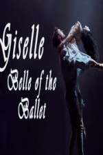 Watch Giselle: Belle of the Ballet Vodly