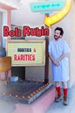 Watch Bob Rubin: Oddities and Rarities Vodly