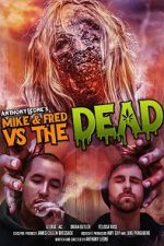 Watch Mike & Fred vs The Dead Vodly
