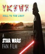 Watch Vader: Pull to the Light (Short 2024) Vodly