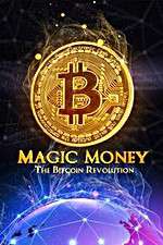 Watch Magic Money: The Bitcoin Revolution Vodly