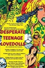 Watch Desperate Teenage Lovedolls Vodly