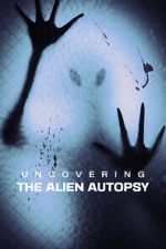 Watch Uncovering the Alien Autopsy Vodly