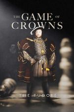 Watch The Game of Crowns: The Tudors Vodly