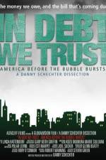 Watch In Debt We Trust Vodly