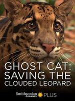 Watch Ghost Cat: Saving the Clouded Leopard Vodly