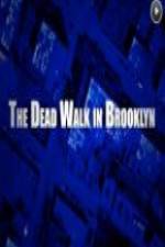 Watch The Dead Walk in Brooklyn Vodly