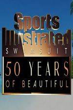 Watch Sports Illustrated Swimsuit 50 Years of Beautiful Vodly