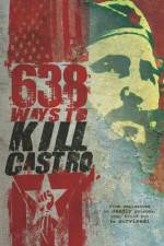 Watch 638 Ways To Kill Castro Vodly