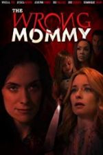 Watch The Wrong Mommy Vodly