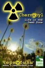 Watch Chernobyl: Life In The Dead Zone Vodly