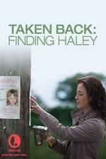 Watch Taken Back Finding Haley Vodly