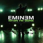 Watch Eminem: When I\'m Gone Vodly