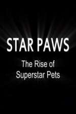 Watch Star Paws: The Rise of Superstar Pets Vodly