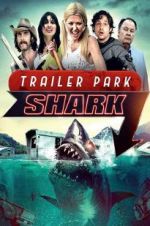 Watch Trailer Park Shark Vodly