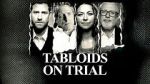 Watch Tabloids on Trial Vodly