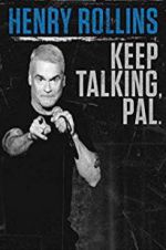 Watch Henry Rollins: Keep Talking, Pal Vodly