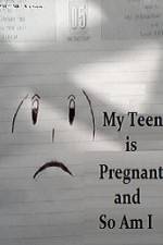 Watch My Teen is Pregnant and So Am I Vodly