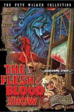 Watch The Flesh and Blood Show Vodly