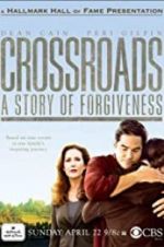 Watch Crossroads: A Story of Forgiveness Vodly