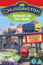 Watch Chuggington - Wheels To The Rails Vodly