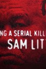 Watch Catching a Serial Killer: Sam Little Vodly