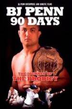 Watch BJ Penn 90 Days - The Journey of the Prodigy Vodly