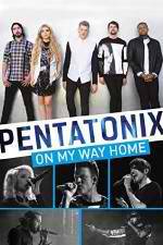 Watch Pentatonix: On My Way Home Vodly