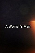 Watch A Woman\'s Man Vodly