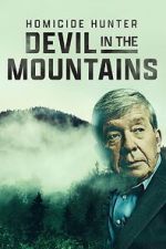 Watch Homicide Hunter: Devil in the Mountains (TV Special 2022) Vodly